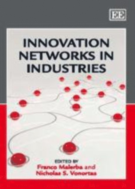 Nicholas S. Vonortas, Franco Malerba - Innovation Networks in Industries, E-bok