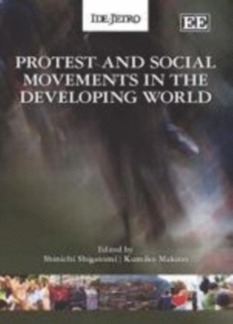 Kumiko Makino, Shinichi Shigetomi - Protest and Social Movements in the Developing World, E-bok