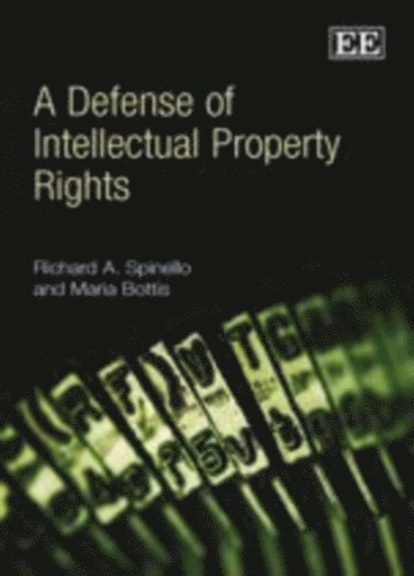Maria Bottis, Richard A. Spinello - Defense of Intellectual Property Rights, E-bok