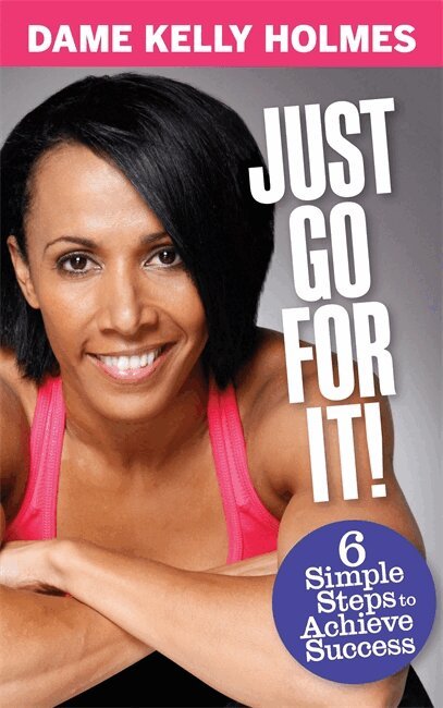 Kelly Holmes - Just Go For It!, Häftad. Tillgänglighet: Tillfälligt slut