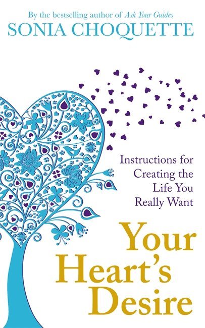 Sonia Choquette - Your Heart's Desire, Häftad