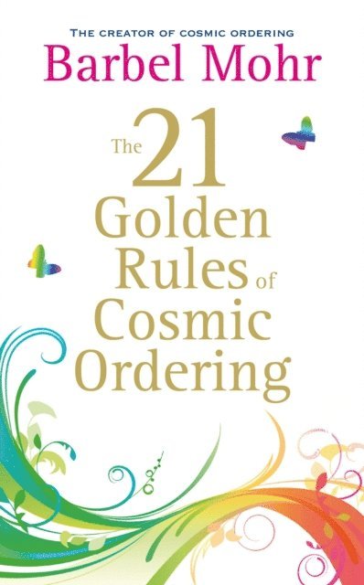 Barbel Mohr - 21 Golden Rules for Cosmic Ordering, E-bok