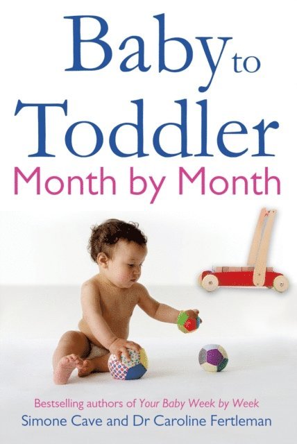 Caroline Fertleman, Simone Cave - Baby to Toddler Month by Month, E-bok