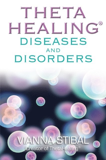 Vianna Stibal - ThetaHealing: Diseases and Disorders, E-bok