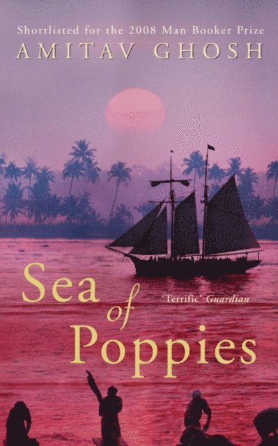 Amitav Ghosh - Sea of Poppies, E-bok