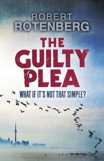 Robert Rotenberg - Guilty Plea, E-bok