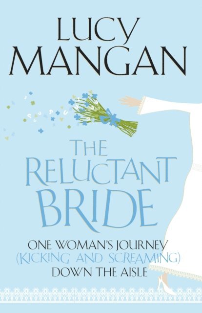 Lucy Mangan - Reluctant Bride, E-bok