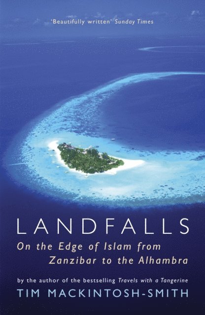 Tim Mackintosh-Smith - Landfalls, E-bok