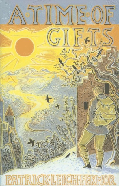 Patrick Leigh Fermor - Time of Gifts, E-bok
