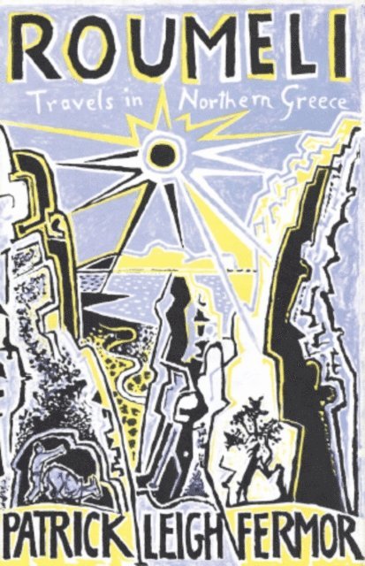 Patrick Leigh Fermor - Roumeli, E-bok