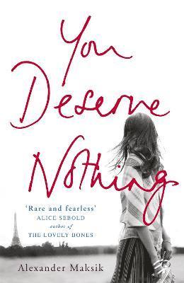 You Deserve Nothing av Alexander Maksik