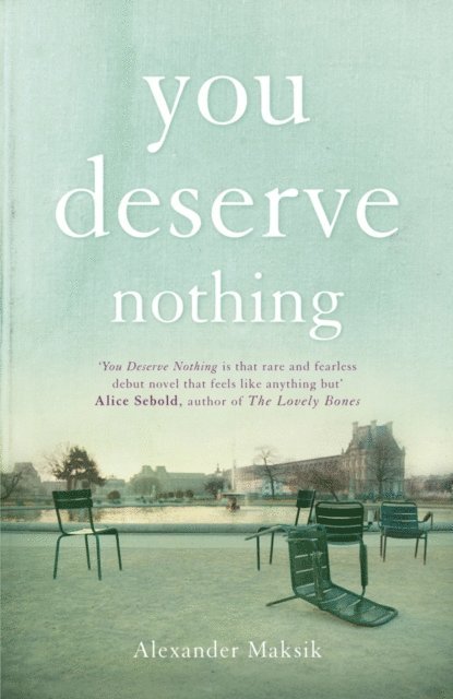 Alexander Maksik - You Deserve Nothing, E-bok