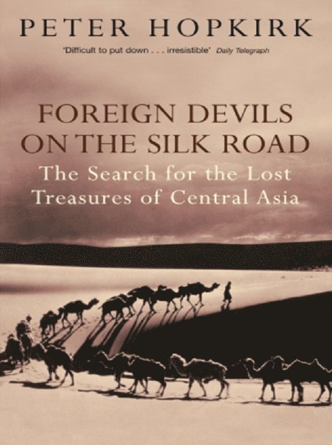 Peter Hopkirk - Foreign Devils on the Silk Road, E-bok