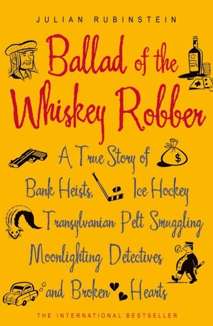 Julian Rubinstein - Ballad of the Whiskey Robber, E-bok