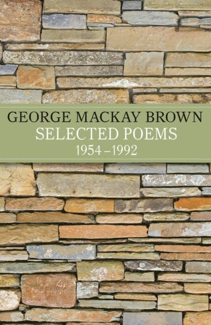 George Mackay Brown - Selected Poems 1954 - 1992, E-bok