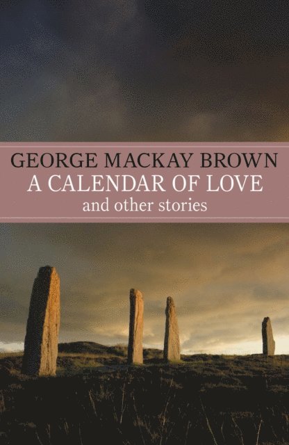 George Mackay Brown - Calendar of Love, E-bok