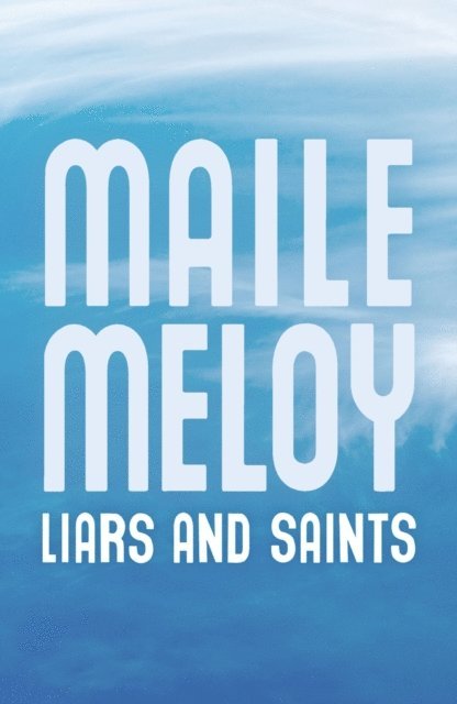 Maile Meloy - Liars and Saints, E-bok