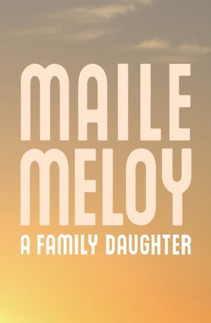 Maile Meloy - Family Daughter, E-bok