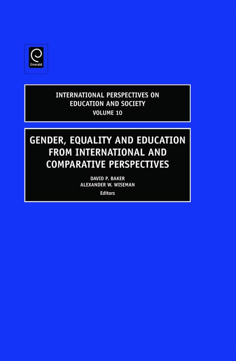 David Baker, Alexander W. Wiseman - Gender, Equality and Education from International and Comparative Perspectives, Inbunden