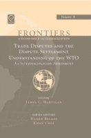 James C. Hartigan - Trade Disputes and the Dispute Settlement Understanding of the WTO, E-bok