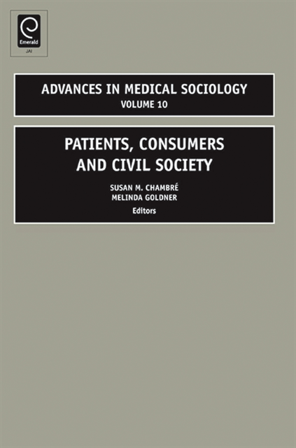 Barbara Katz Rothman, Melinda A. Goldner, Susan Chambre - Patients, Consumers and Civil Society, E-bok