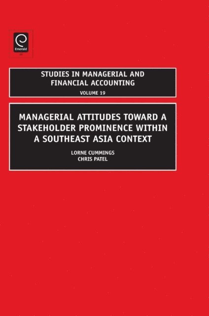Christopher Patel, Lorne Cummings - Managerial Attitudes Toward a Stakeholder Prominence within a Southeast Asia Context, E-bok