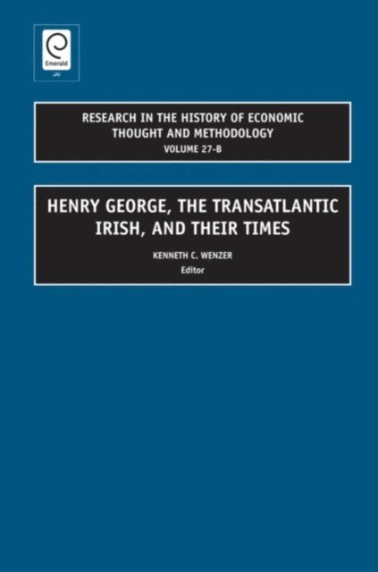 Kenneth C. Wenzer - Henry George, The Transatlantic Irish, and their Times, E-bok