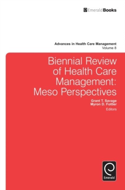 Myron D. Fottler, Grant T. Savage - Biennial Review of Health Care Management, E-bok