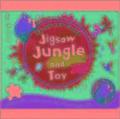 Jigsaw Jungle and Toy