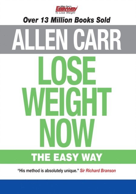 Allen Carr - Lose Weight Now The Easy Way, E-bok