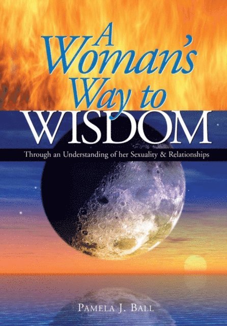 Pamela Ball - Woman's Way to Wisdom, E-bok