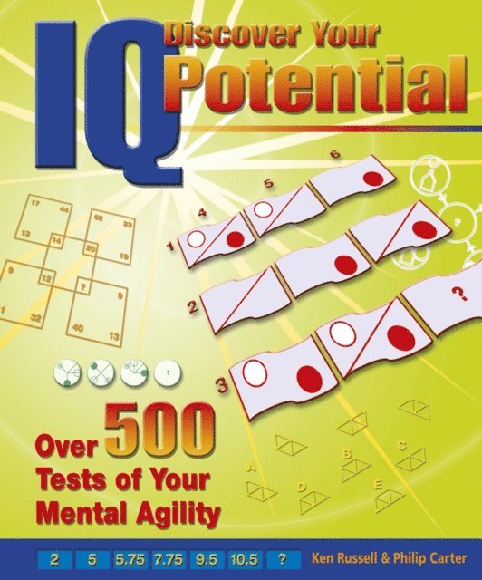 Philip Carter, Ken Russell - Discover Your IQ Potential: Over 500 Tests of Your Mental Agility, E-bok