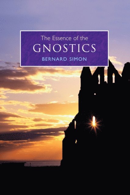 Bernard Simon - Essence of the Gnostics, E-bok