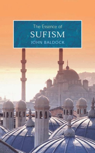 John Baldock - Essence of Sufism, E-bok
