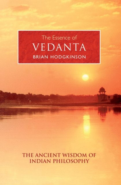 Brian Hodgkinson - Essence of Vedanta, E-bok