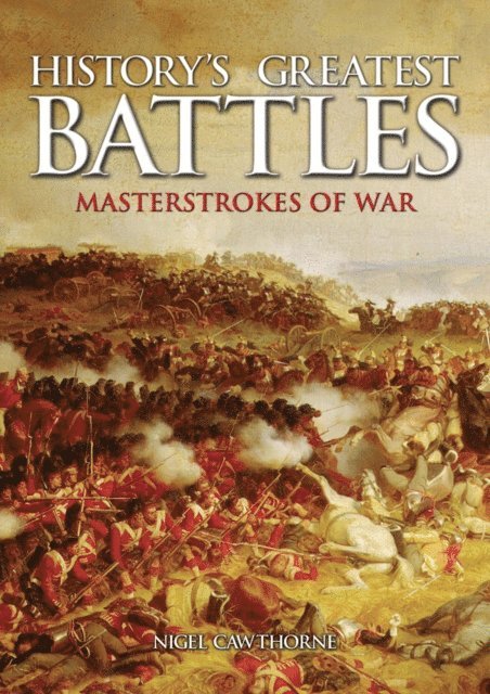 Nigel Cawthorne - History's Greatest Battles, E-bok
