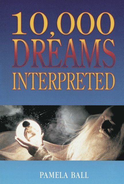 Pamela Ball - 10,000 Dreams Interpreted, E-bok
