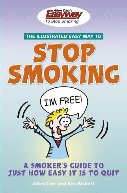 Allen Carr - Illustrated Easy Way to Stop Smoking, E-bok