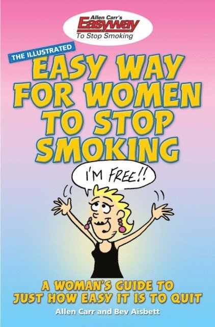 Allen Carr - Illustrated Easyway for Women to Stop Smoking, E-bok