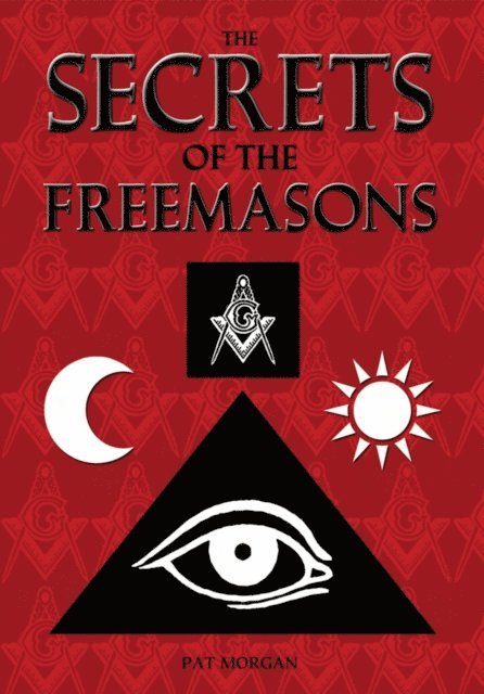 Pat Morgan - Secrets of the Freemasons, E-bok