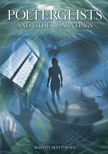 Rupert Matthews, Nigel Cawthorne - Poltergeists, E-bok