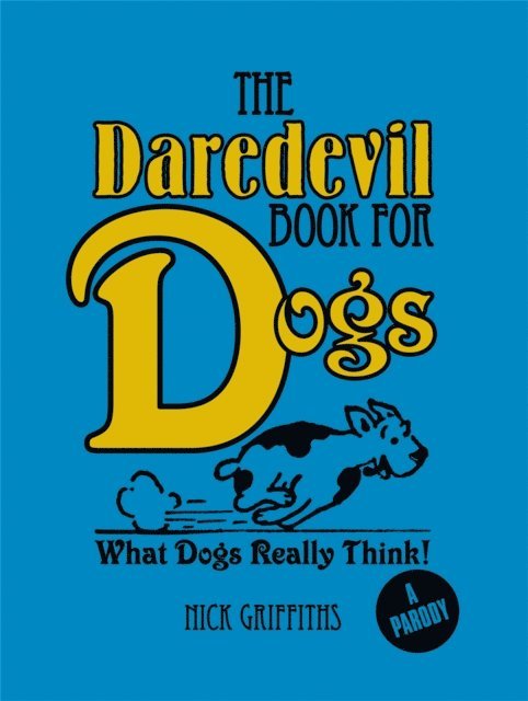 Nick Griffiths - Daredevil Book for Dogs, E-bok