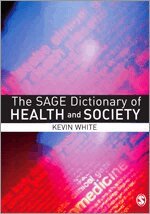 Kevin White - The SAGE Dictionary of Health and Society, Övrigt