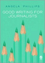 Angela Phillips - Good Writing for Journalists, Övrigt