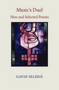 Music's Duel - New and Selected Poems