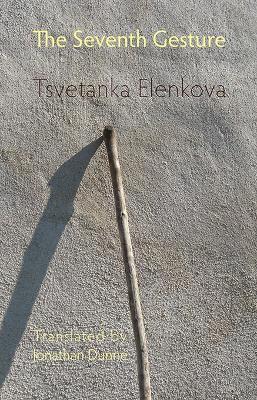 Tsvetanka Elenkova - Seventh Gesture, Häftad