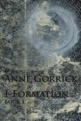 Anne Gorrick - I-Formation, Book 1, Häftad. Tillgänglighet: Lägg i varukorg