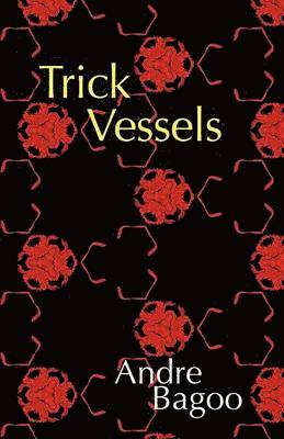 Andre Bagoo - Trick Vessels, Häftad. Tillgänglighet: Lägg i varukorg