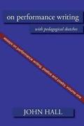 Essays on Performance Writing, Poetics and Poetry: Vol 1