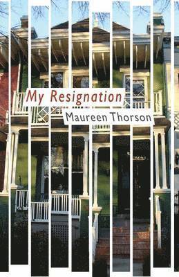 Maureen Thorson - My Resignation, Häftad
